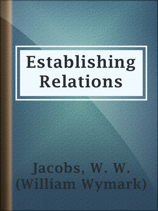 Title details for Establishing Relations by W. W. (William Wymark) Jacobs - Available